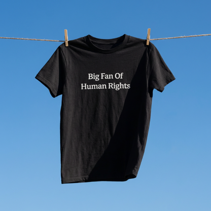 Big Fan Of Human Rights Shirt