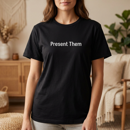 Present Them Tee-Shirt